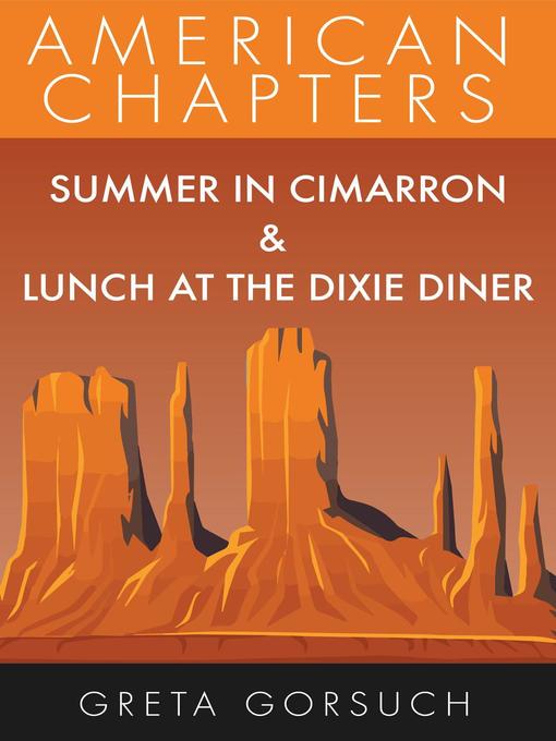 Title details for Summer in Cimarron & Lunch at the Dixie Diner by Greta Gorsuch - Available